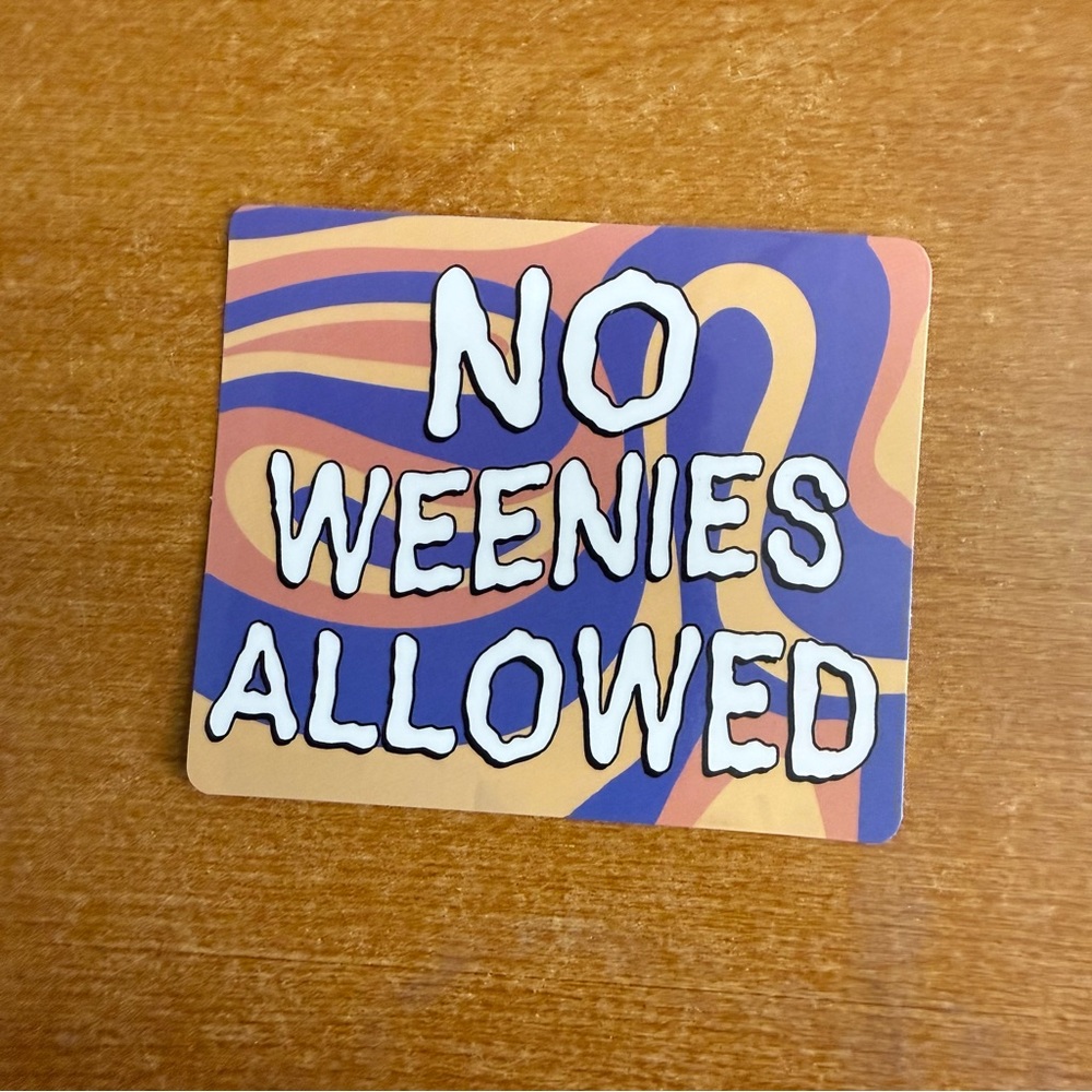 No‎ Weenies Allowed Sticker
